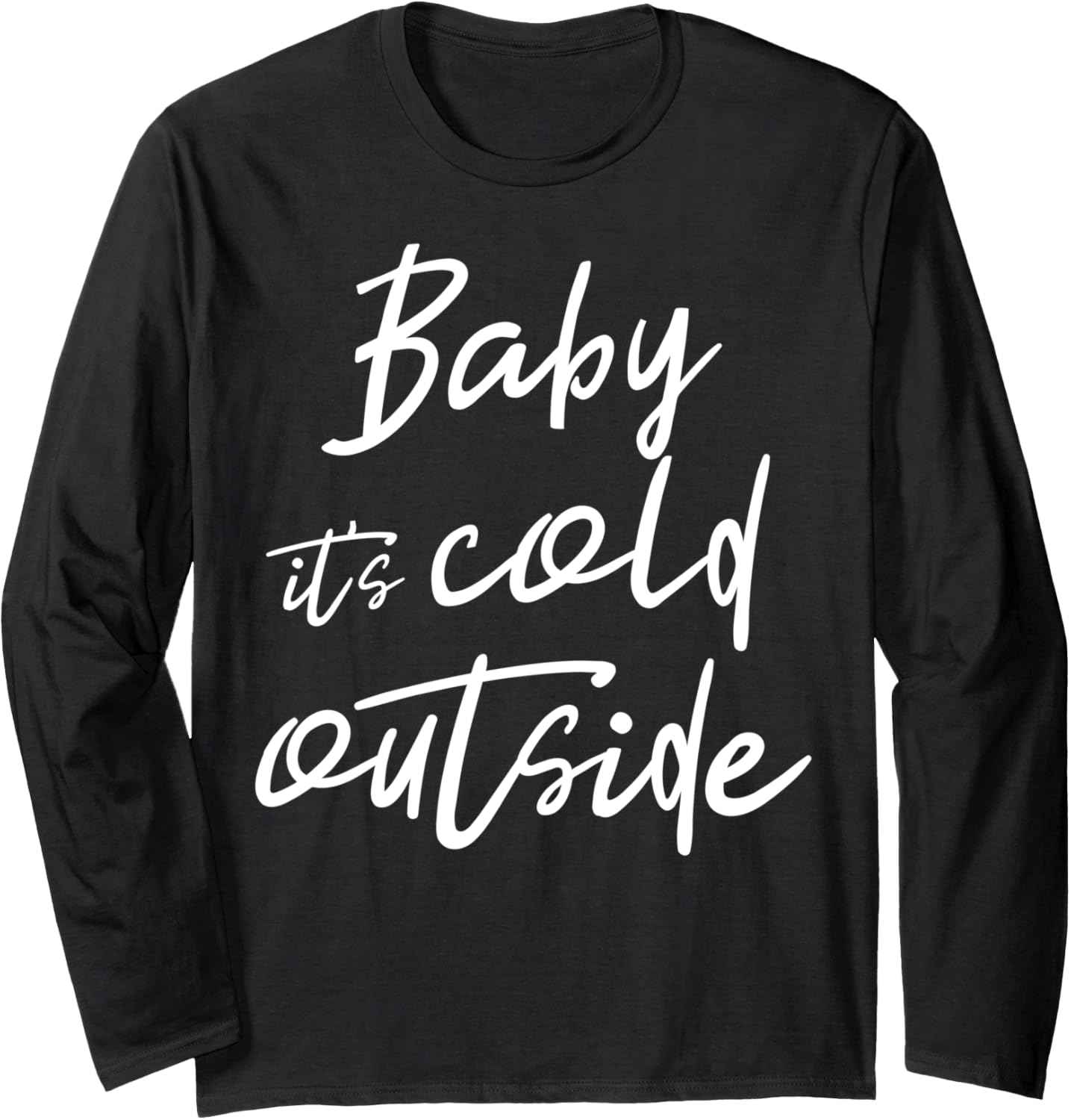 Baby it's cold outside Sweater Christmas sweatshirt gift