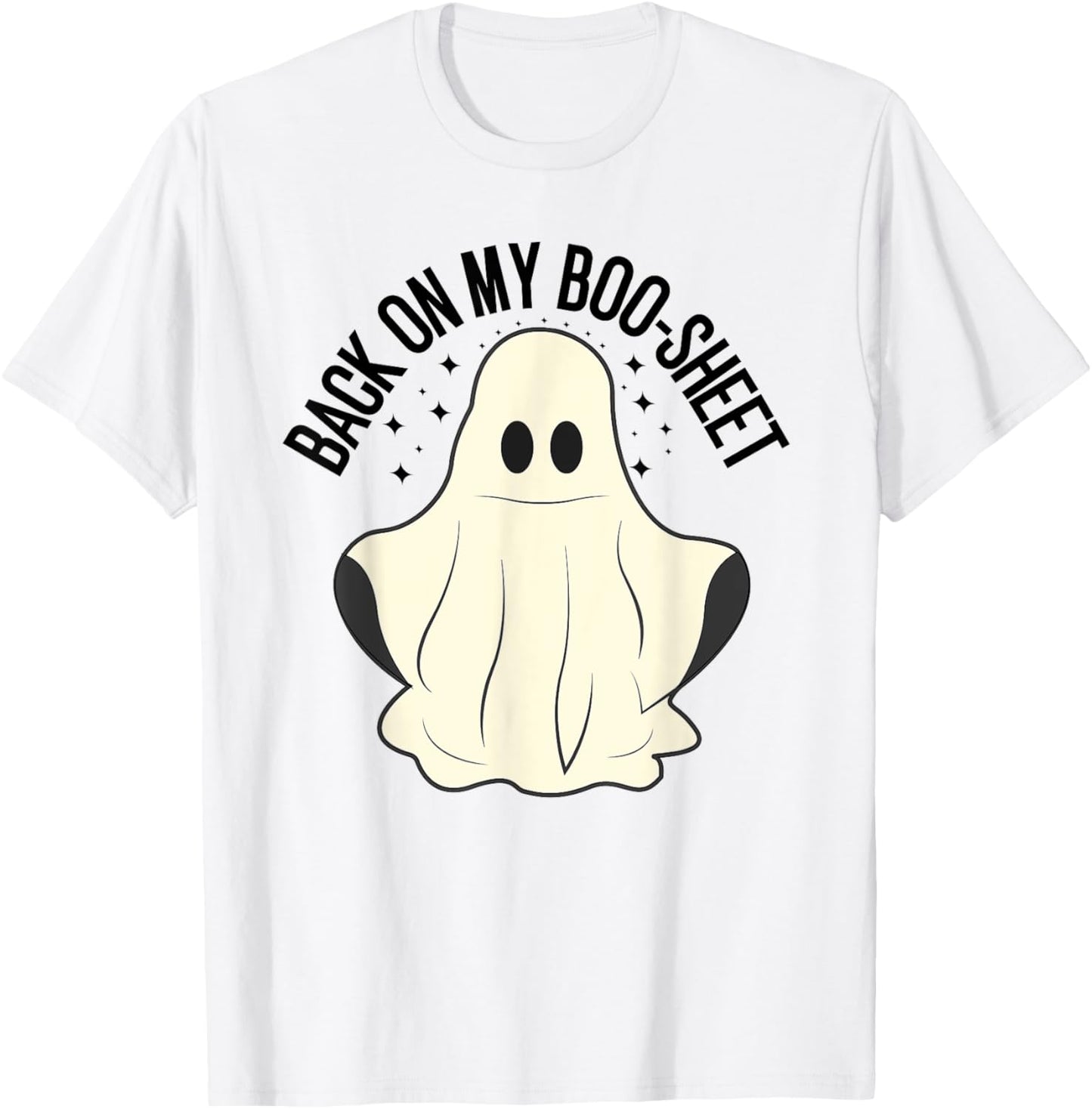 Back On My Boo-Sheet Funny Ghost Boo Halloween Spooky Season T-Shirt