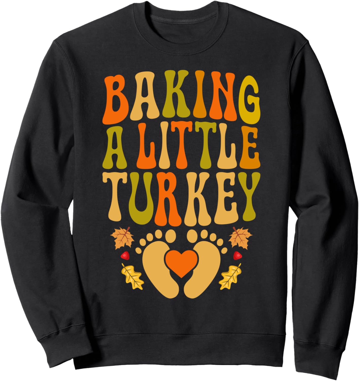 Baking a Little Turkey Thanksgiving Pregnancy Announcement Sweatshirt
