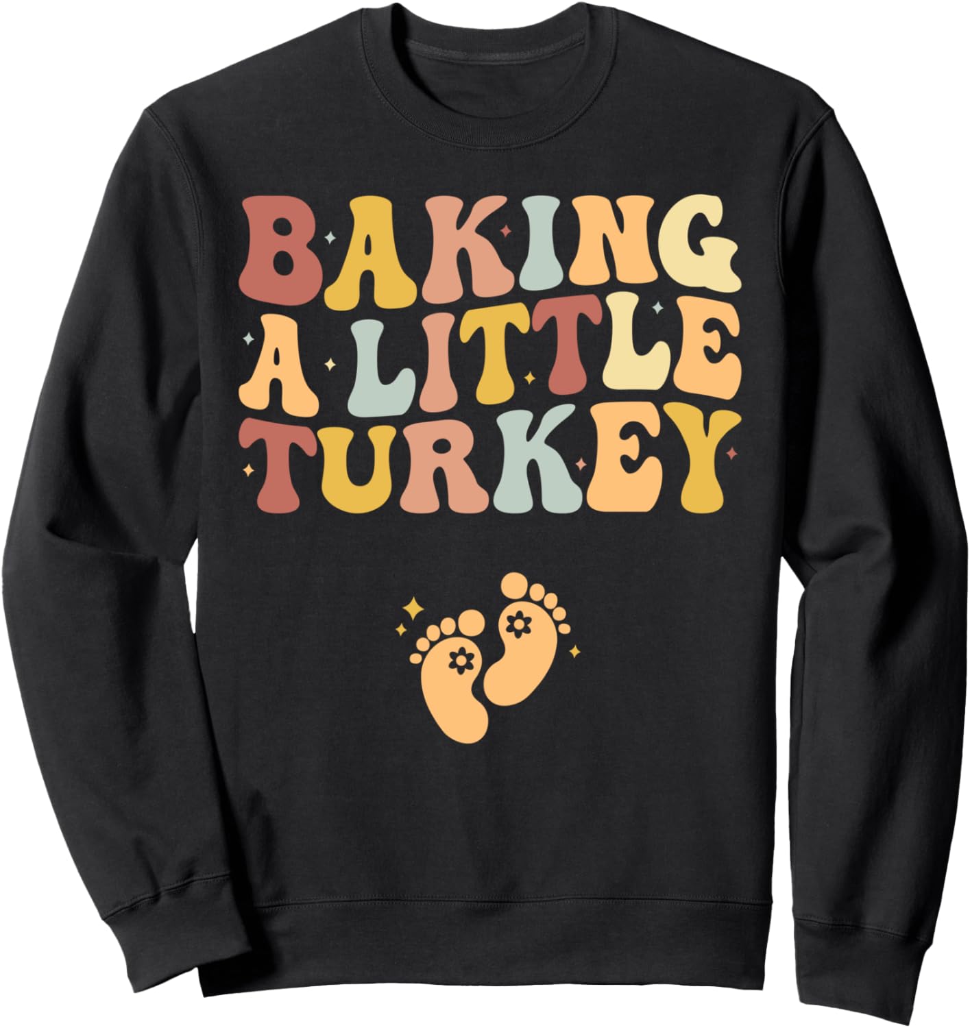 Baking a Little Turkey Thanksgiving Pregnancy Announcement Sweatshirt