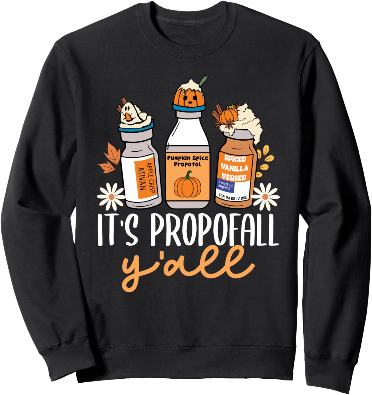 Halloween ICU Nurse Its Propofall Y'all CRNA ICU Fall Autumn Sweatshirt