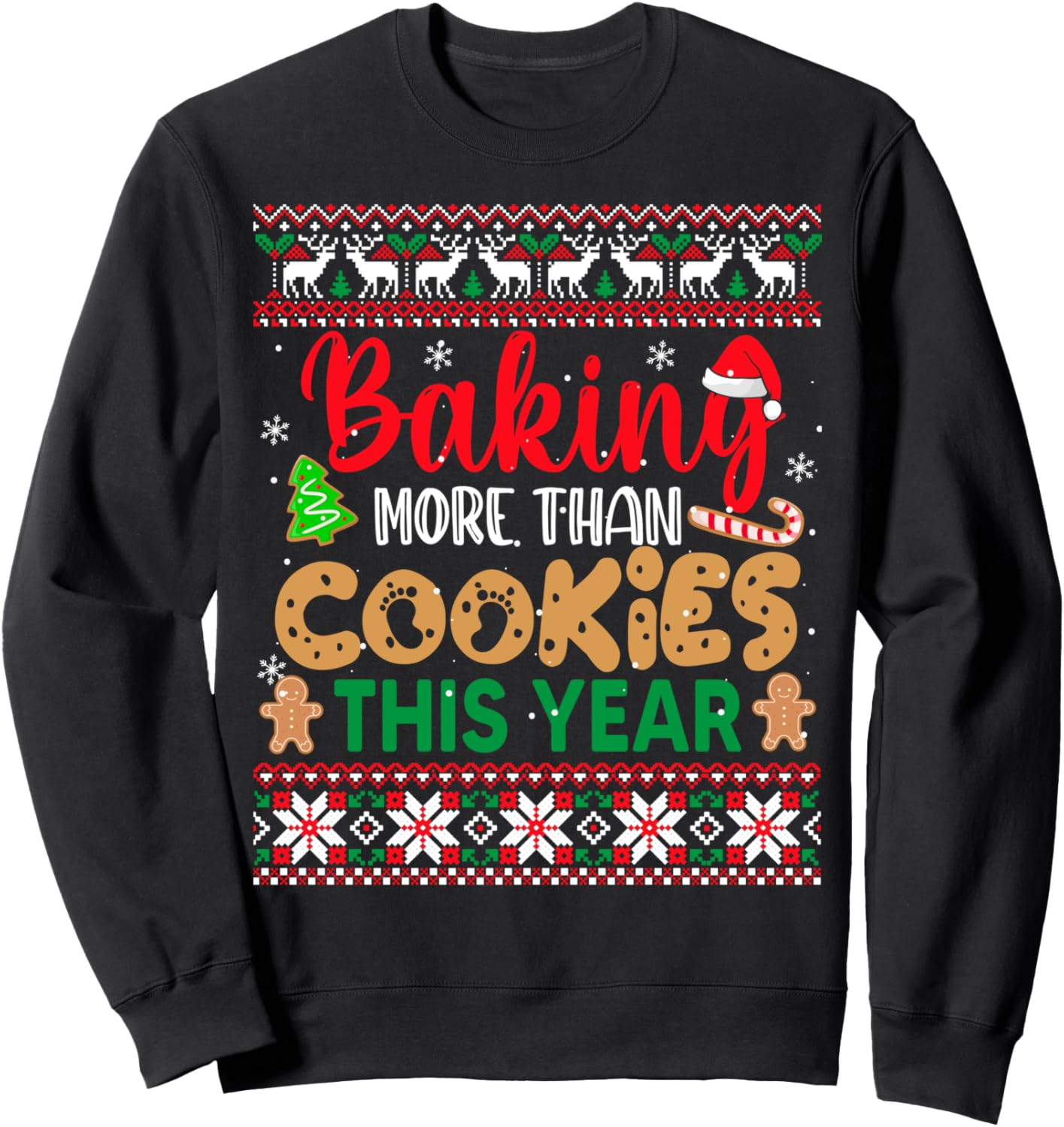 Baking More Than Cookies This Year Ugly Christmas Sweater Sweatshirt