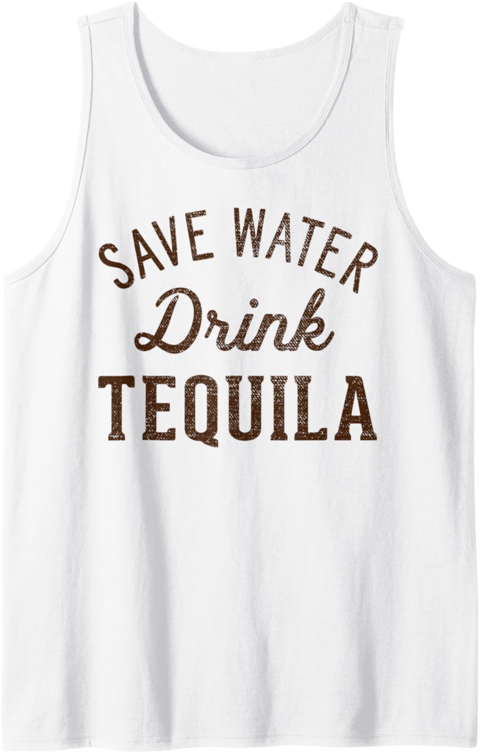 Grunge Vintage Save Water Drink Tequila Tank Top