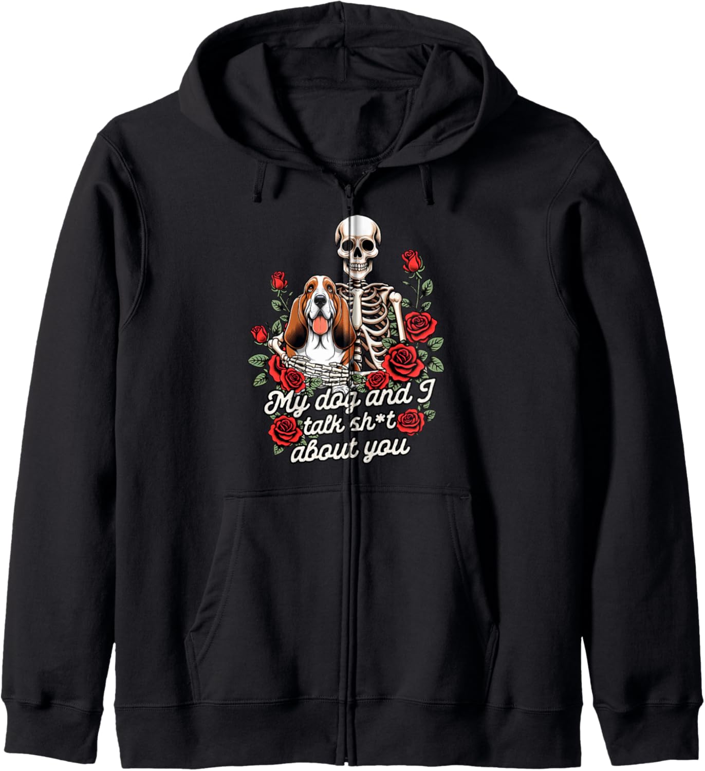 Basset Hound Basset Mom My Dog & I Talk Sht About You Zip Hoodie