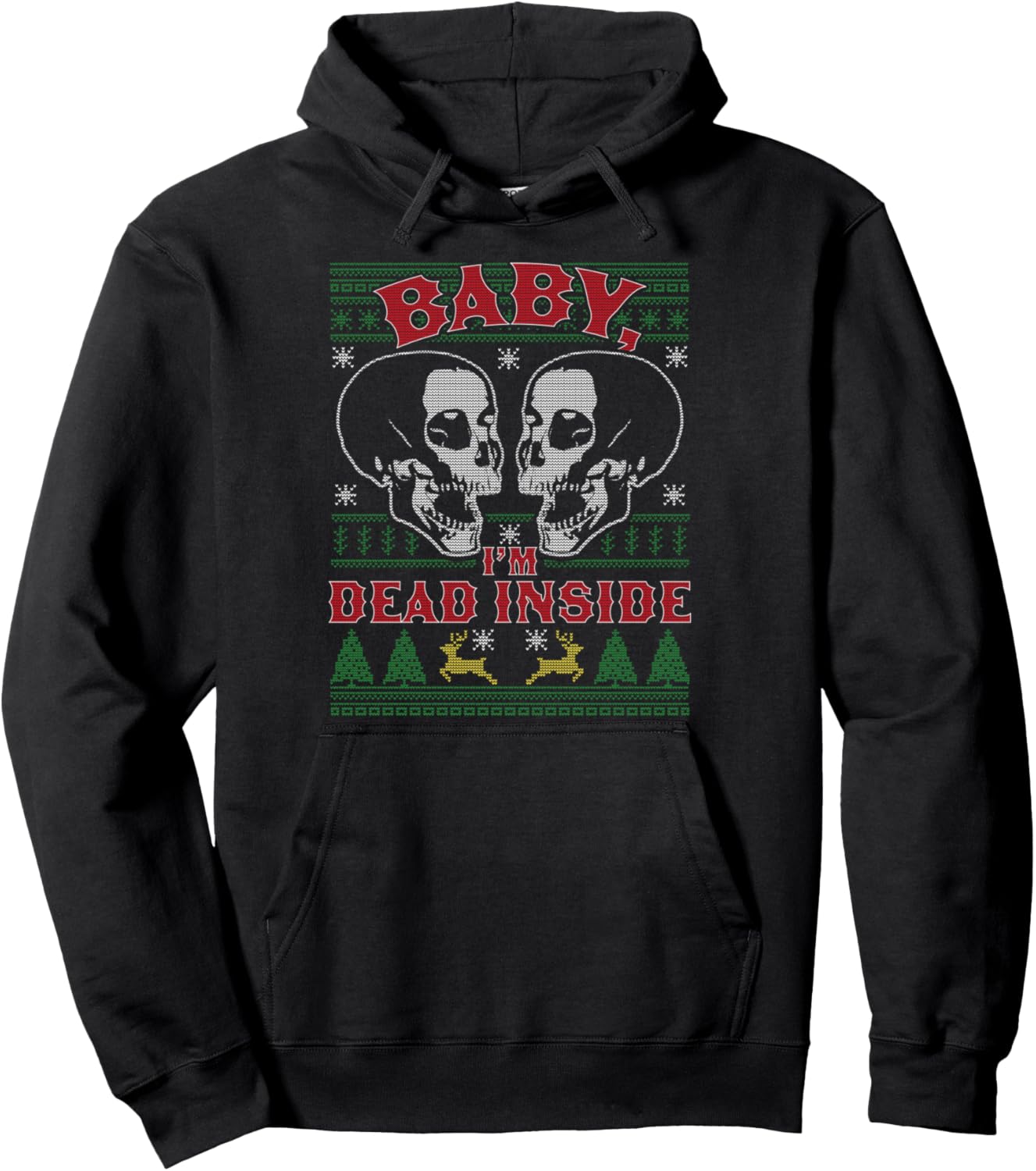 Baby I'm Dead Inside Skull It's Cold Outside Christmas Xmas Pullover Hoodie