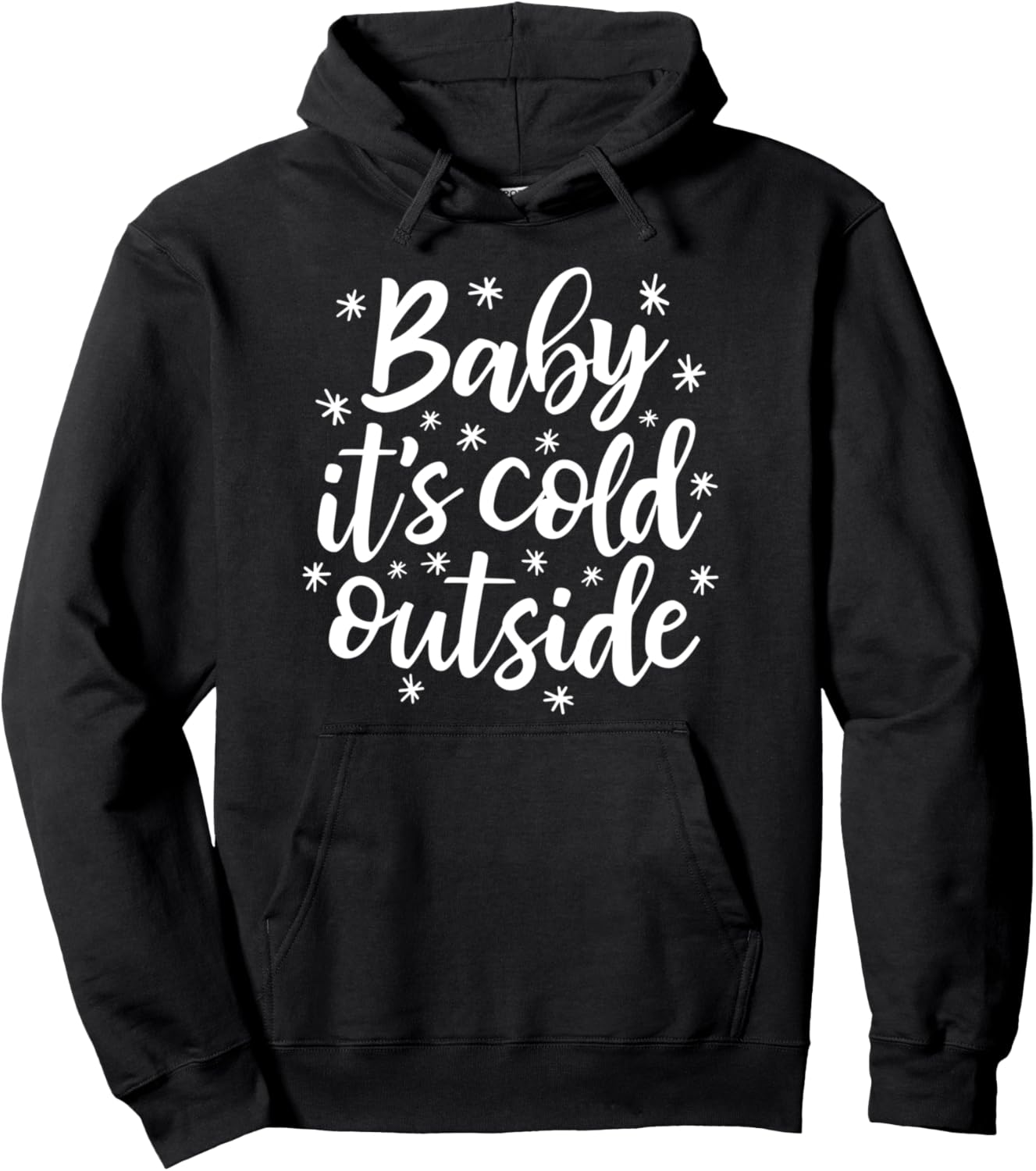 Baby It's Cold Outside - Cute Christmas Holiday Pullover Hoodie
