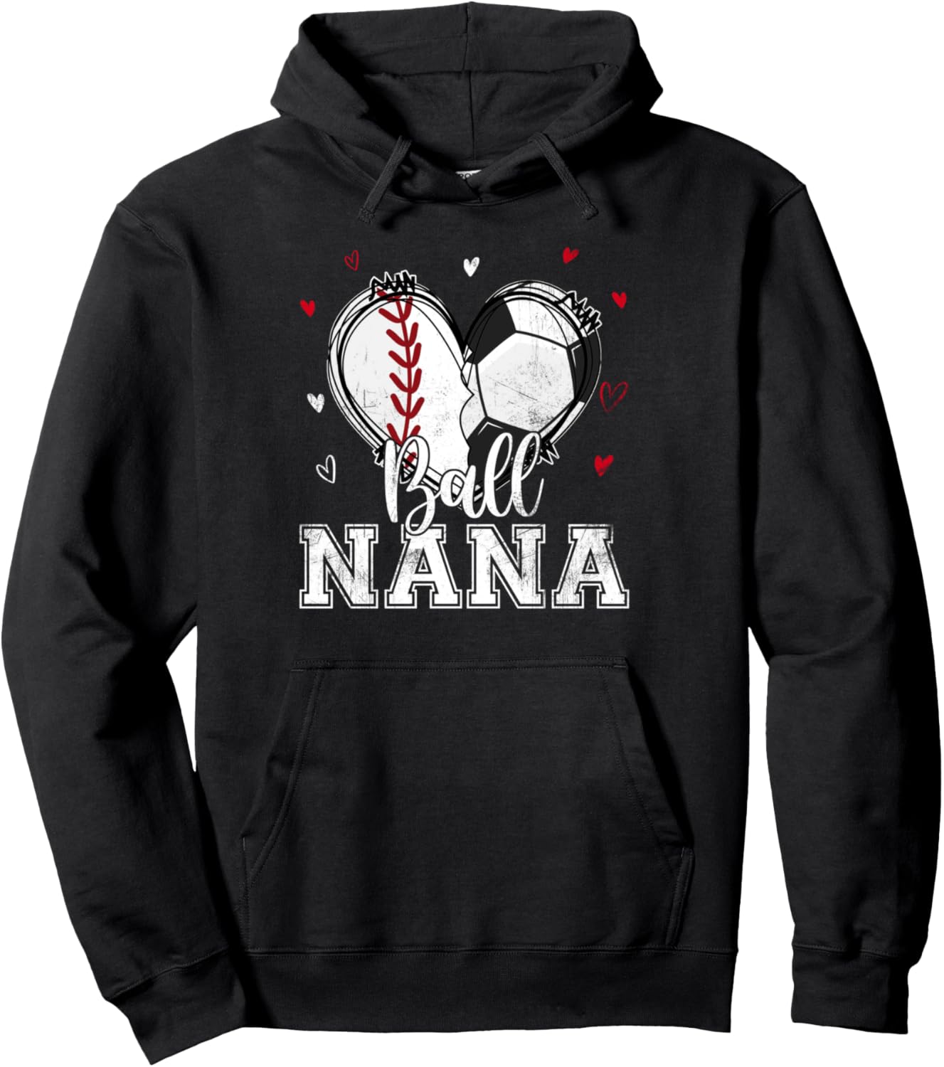 Ball Nana Baseball Soccer Heart Nana Of Both Mothers Day Pullover Hoodie