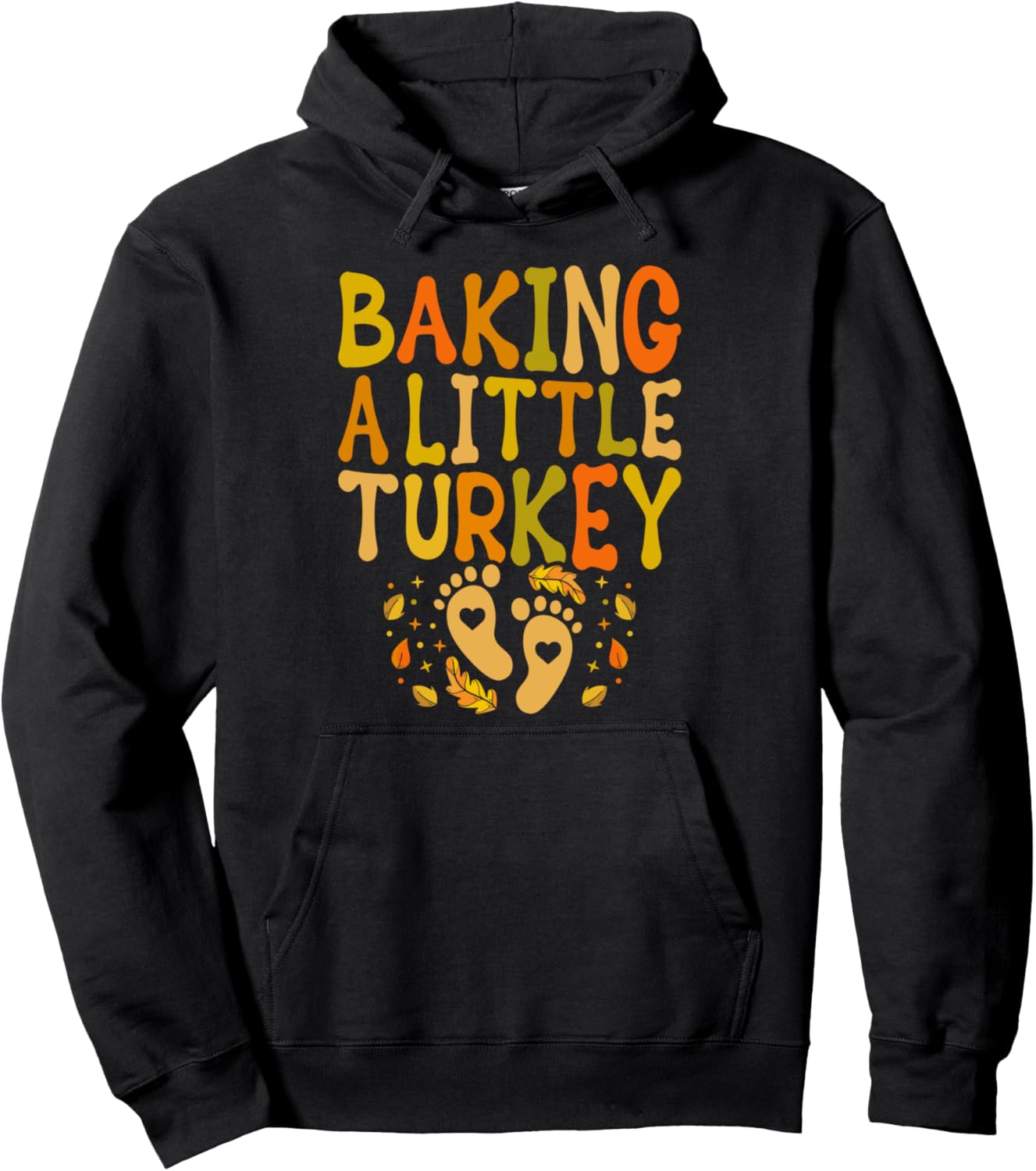 Baking a Little Turkey Thanksgiving Pregnancy Announcement Pullover Hoodie