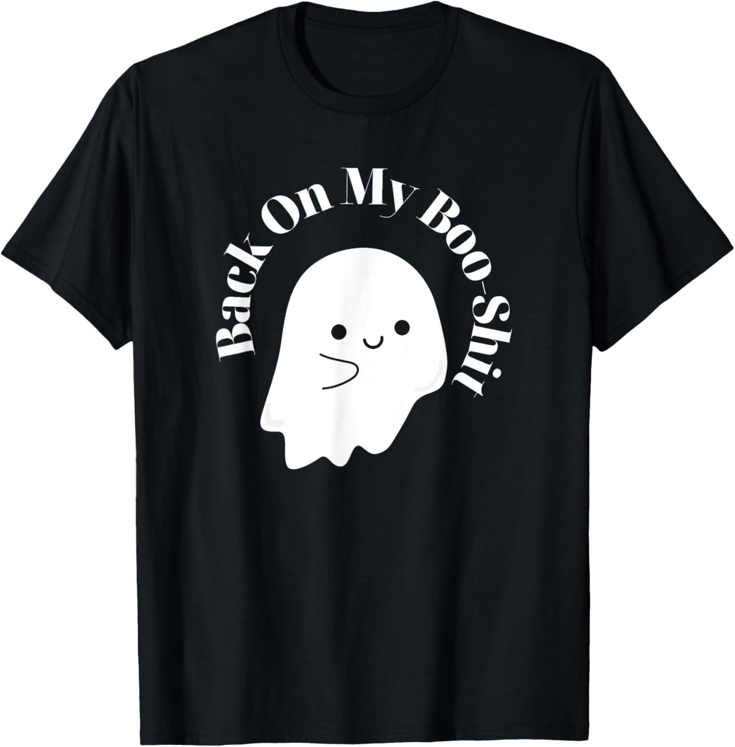 Back On My Boo-Shit Funny Ghost Boo Halloween Spooky Season T-Shirt