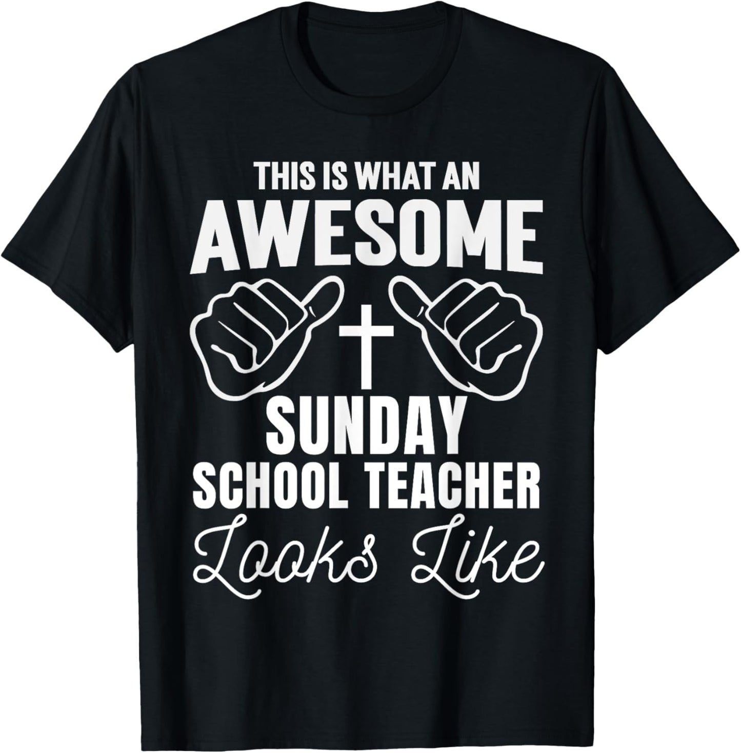 Awesome Sunday School Teacher Looks Like Christian Religious T-Shirt