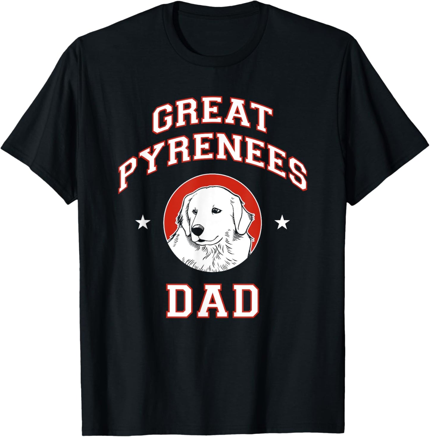 Great Pyrenees Dad Dog Father T-Shirt for Men Women Kids
