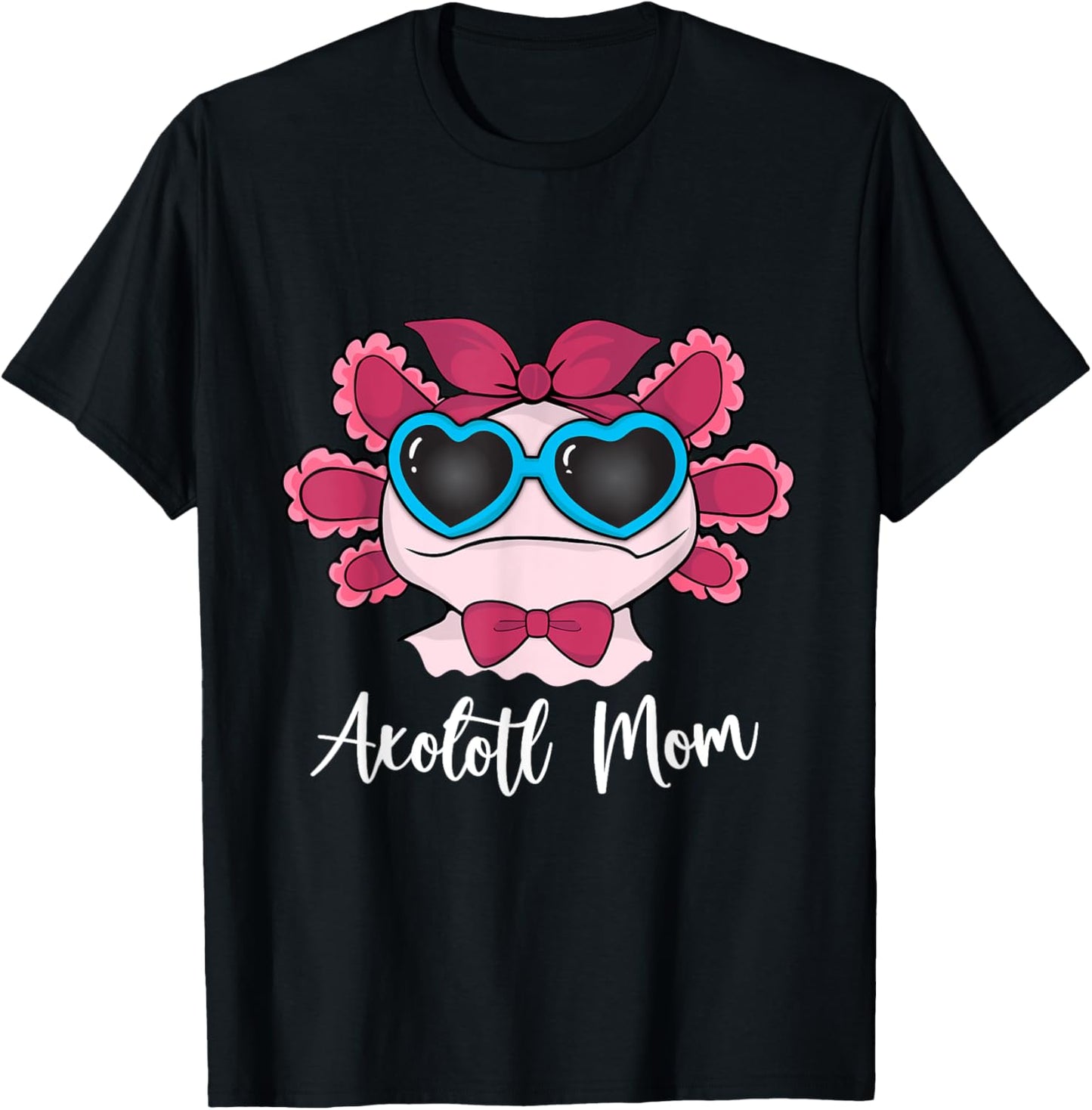 Axolotl Mom Axolotl Pet Lover Women Axolotl T-Shirt