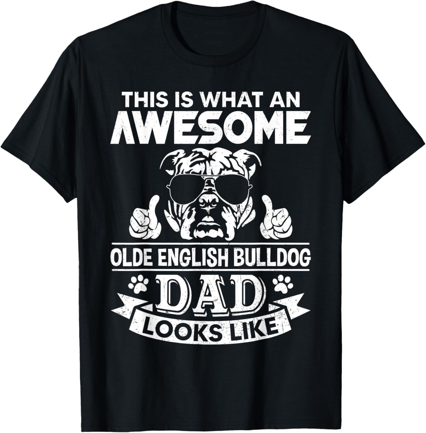 Awesome Olde English Bulldog Dad Looks Like Vintage Retro Men Women Girls Kids T-Shirt