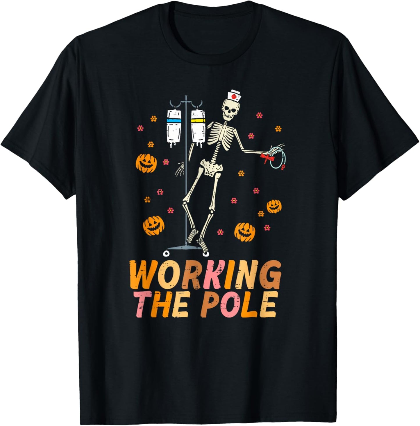 Halloween Nurse Working The Pole Skeleton Scrub Pumpkin T-Shirt
