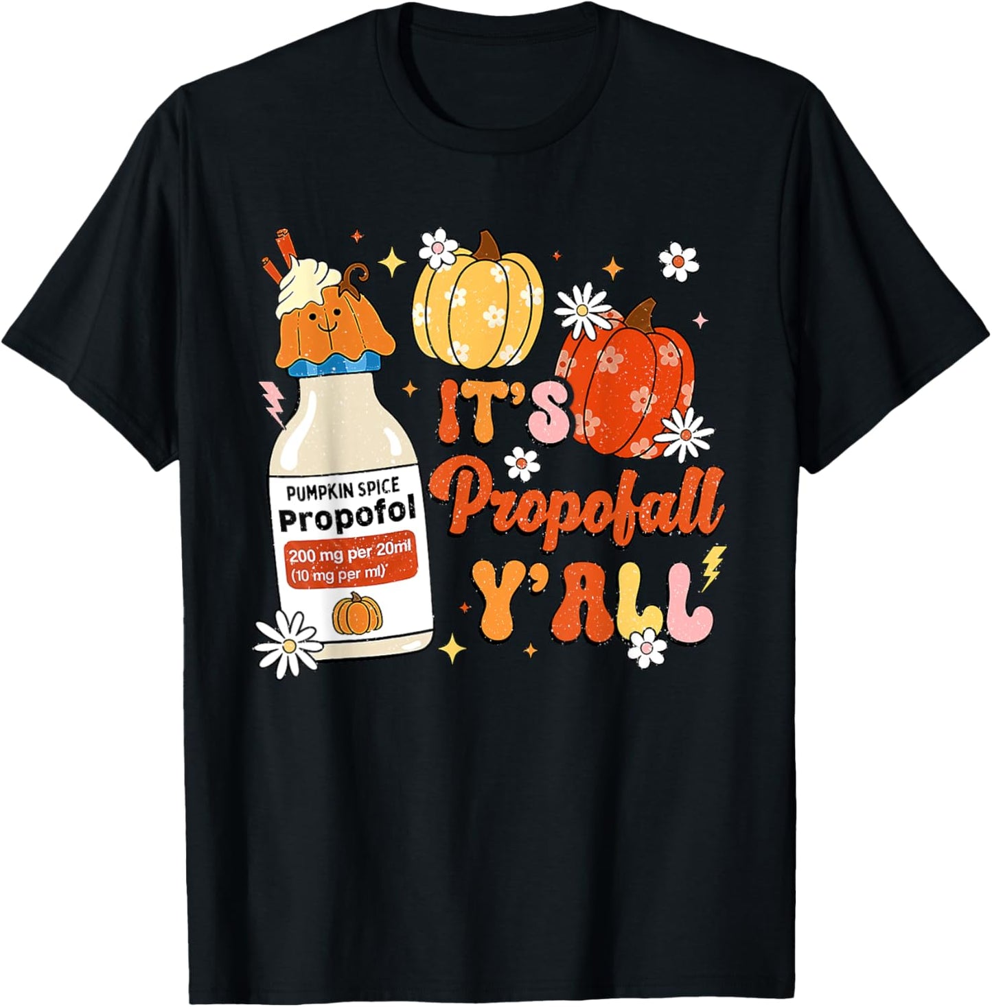 Halloween ICU Nurse Its Propofall Y'all CRNA Icu Fall Autumn T-Shirt