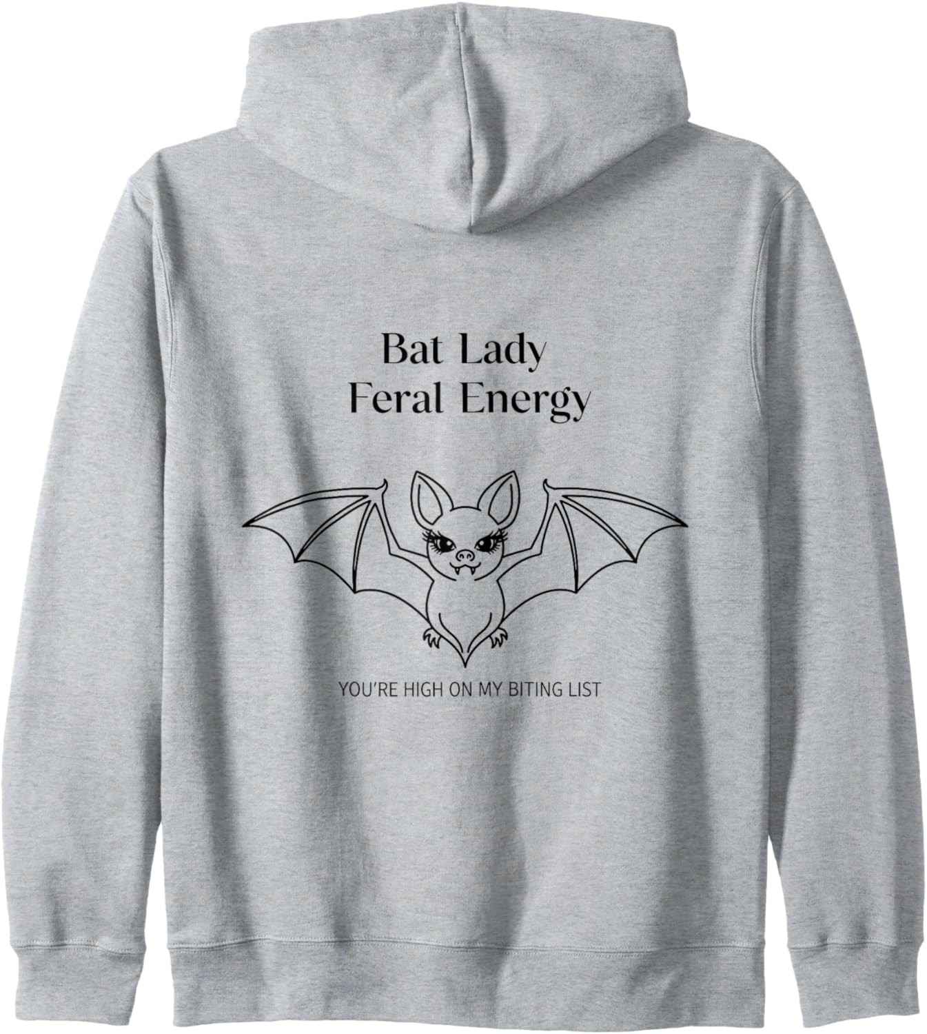 Bat Lady Feral Energy Dark Humor Gothic Halloween Vampire Zip Hoodie