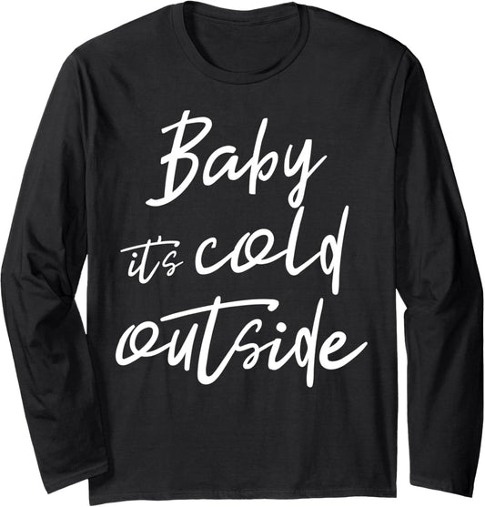 Baby it's cold outside Sweater Christmas sweatshirt gift