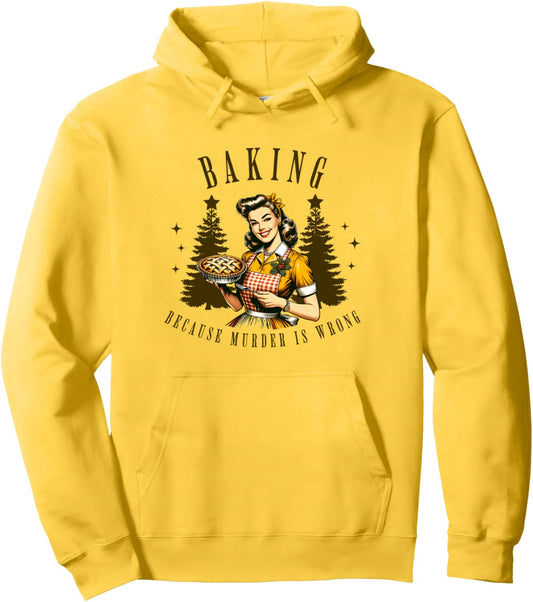 Baking Because Murder Is Wrong Funny Christmas Pie Pullover Hoodie