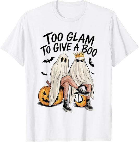Halloween Ghost Spooky Season Girly Too Glam to Give A Boo T-Shirt