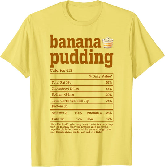 Banana Pudding Nutrition Facts Thanksgiving Food Men Women T-Shirt