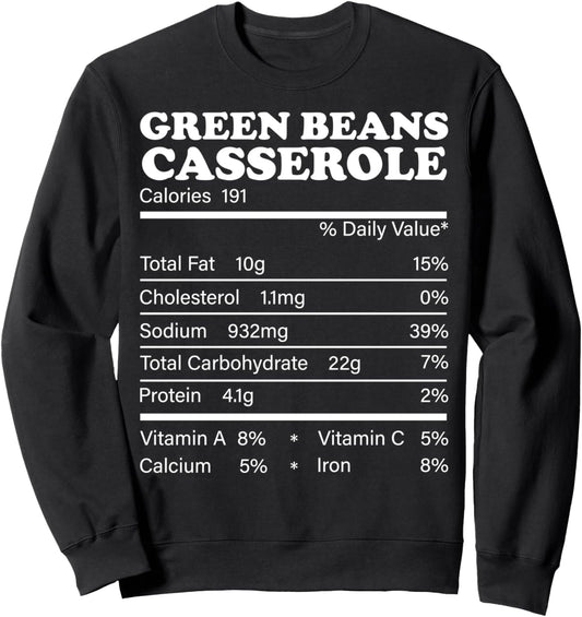 Green Beans Casserole Nutrition Facts Funny Thanksgiving Sweatshirt