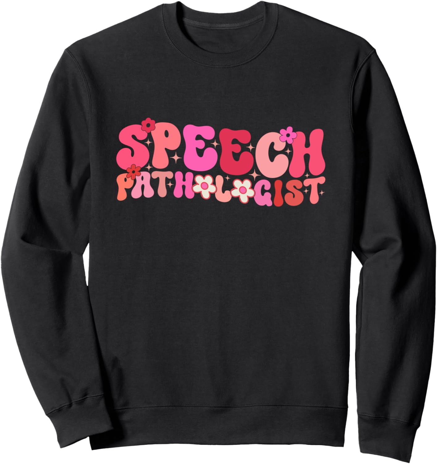 Groovy Speech Pathologist Speech Language Therapy SLP Sweatshirt