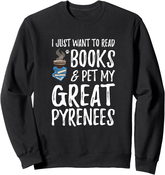 Great Pyrenees Avid Book Reader Book Funny Dog Mom T- Sweatshirt