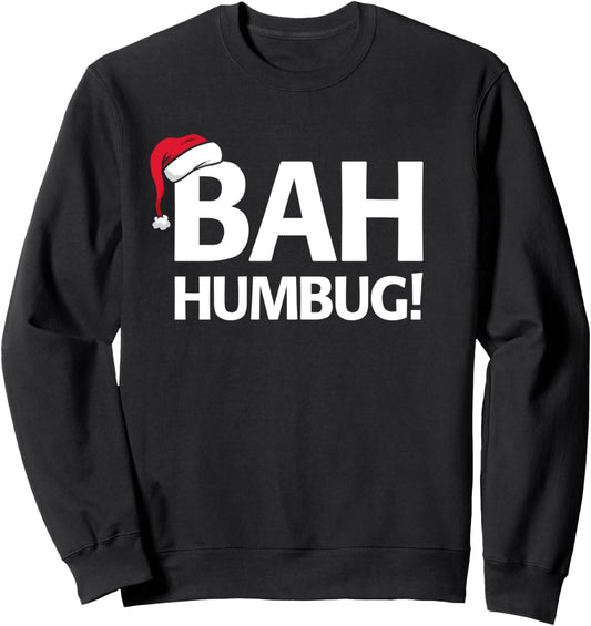 Bah Humbug Funny Santa Christmas Scrooge Sweatshirt
