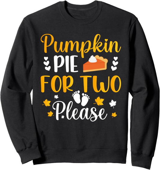 Halloween Pregnancy Announcement Pumpkin Pie for two Please Sweatshirt