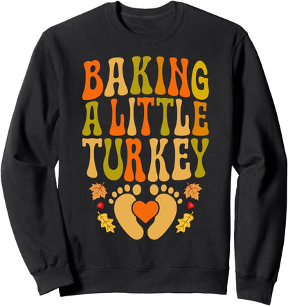 Baking a Little Turkey Thanksgiving Pregnancy Announcement Sweatshirt