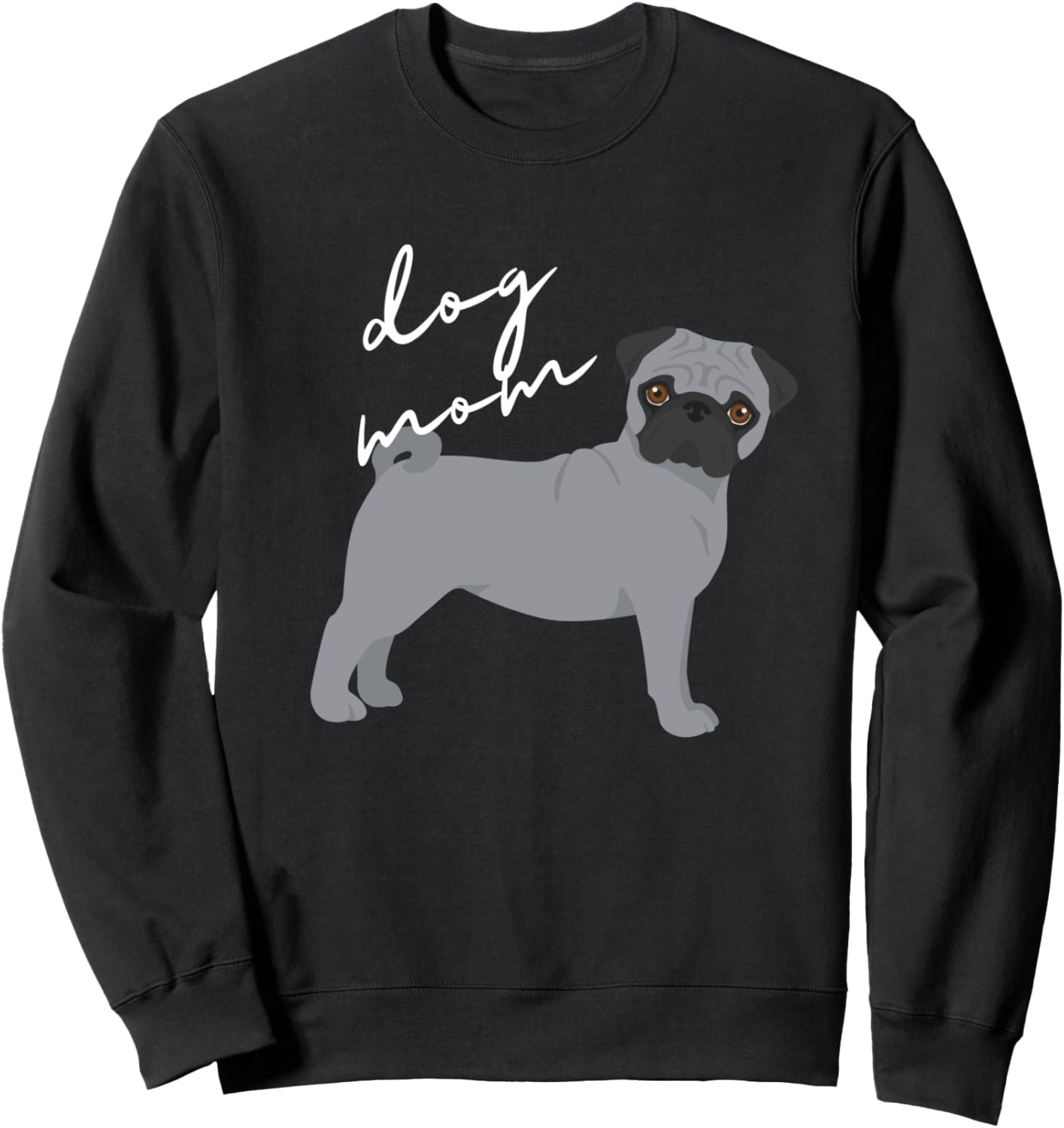 Gray Pug Dog Mom Woman Sweatshirt