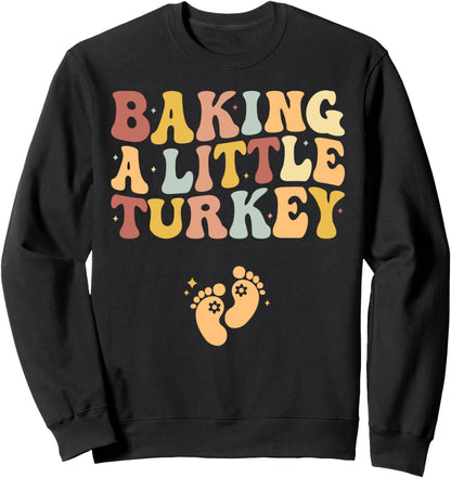 Baking a Little Turkey Thanksgiving Pregnancy Announcement Sweatshirt