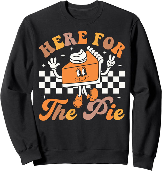 Groovy Here For The Pie Funny Thanksgiving Pumpkin Pie Sweatshirt