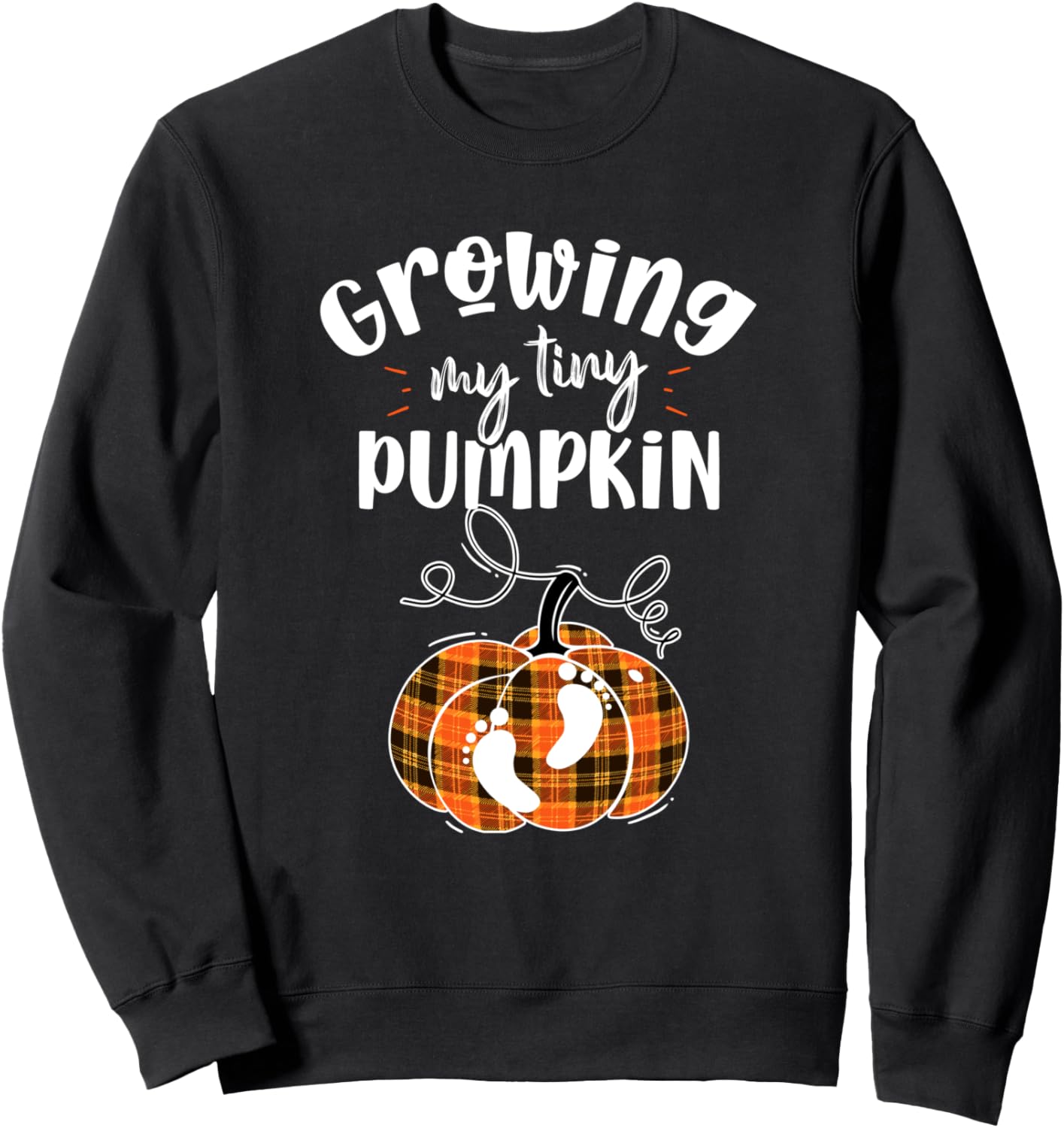 Growing My Tiny Pumpkin - Thanksgiving Baby Announcement Sweatshirt
