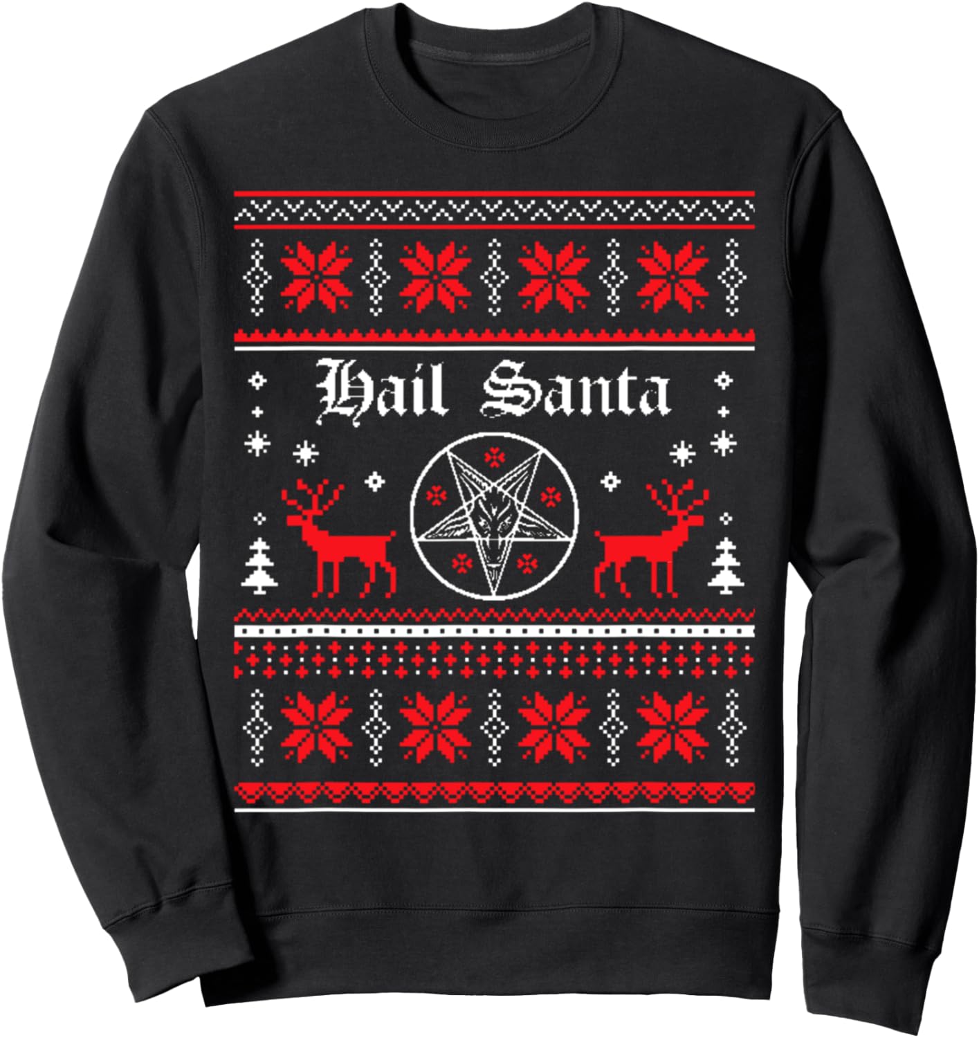 Hail Santa Ugly Christmas Sweater Sweatshirt