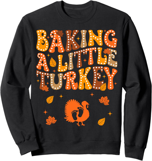 Baking A Little Turkey Thanksgiving Pregnancy Announcement Sweatshirt