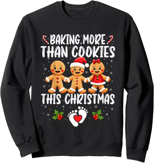 Baking More Than Cookies This Christmas Pregnant Women Sweatshirt