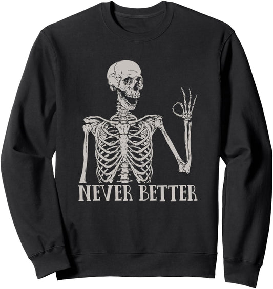 Halloween Shirts For Women Never Better Skeleton Funny Skull Sweatshirt