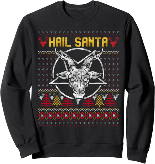Hail Santa Joke Ugly Christmas Sweatshirt