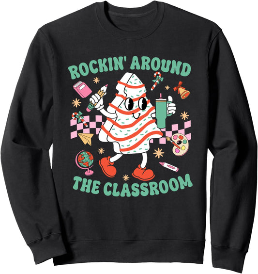 Groovy Rocking Around Classroom Teacher Christmas Tree Cake Sweatshirt