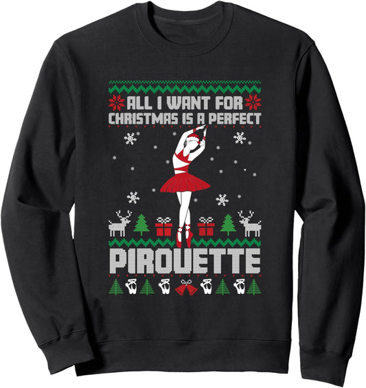 Ballet Dance Teacher Outfits Funny Dancing Tees Unisex-Adult Christmas Sweatshirt Small Black Long Sleeve Crew Neck Regular Fit Perfect Pirouette Ugly Sweatshirt