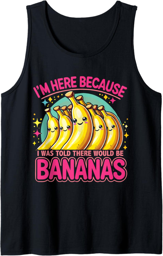 Banana Enthusiast I Was Told There Would Be Bananas Tank Top