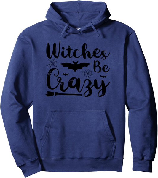 Halloween Funny - Witches Be Crazy Pullover Hoodie