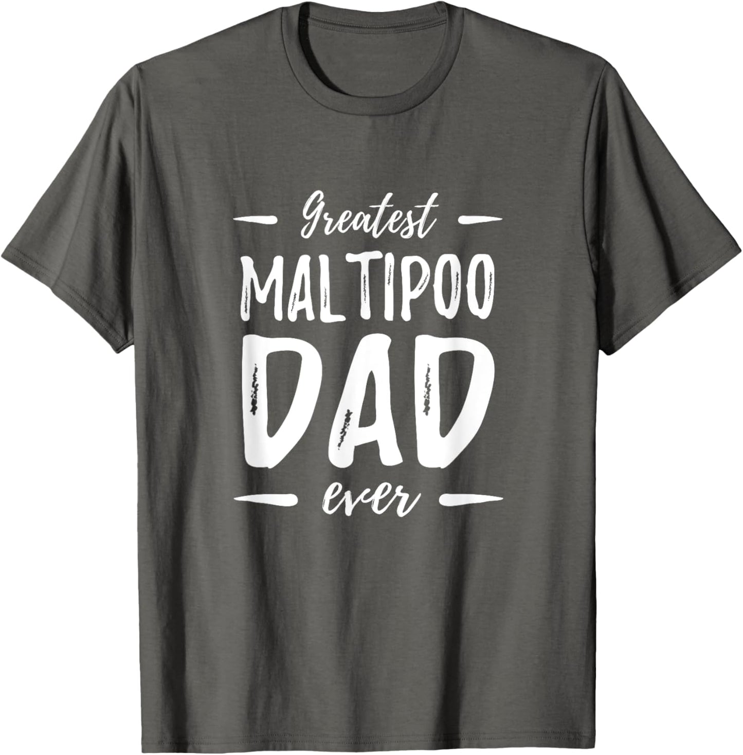 Greatest Maltipoo Dad T-Shirt Funny Dog Dad Gift Idea T-Shirt