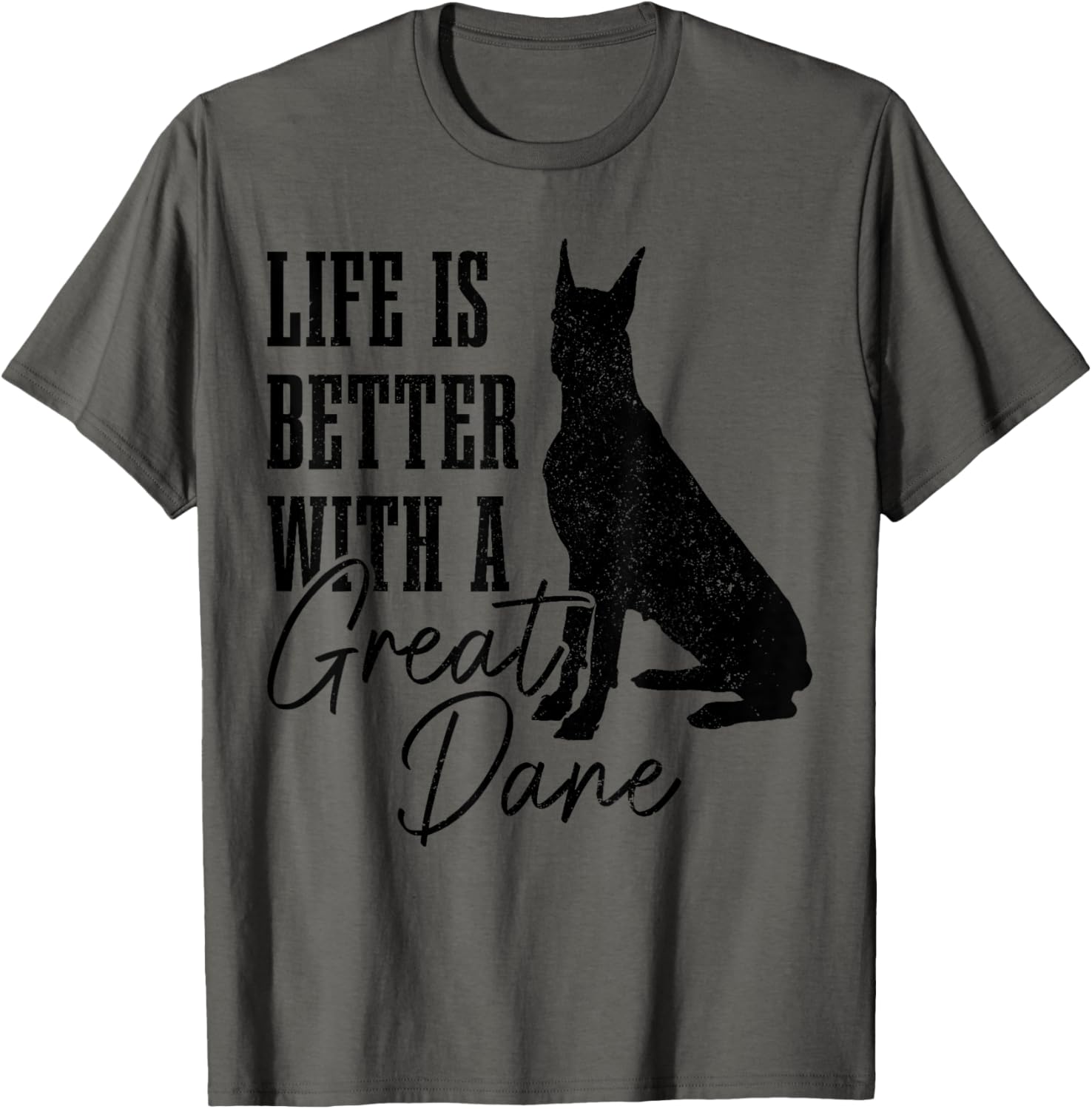 Great Dane Life Is Better With A Great Dane Dog Mom Dad Men Women Kids T-Shirt