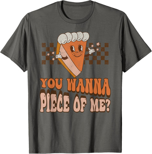 Groovy You Wanna Piece of Me Pumpkin Pie Thanksgiving T-Shirt