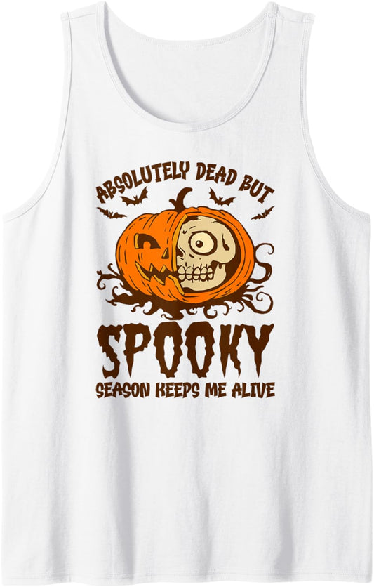 Halloween Absolutely Dead, Spooky Season Keeps Me Alive Tank Top