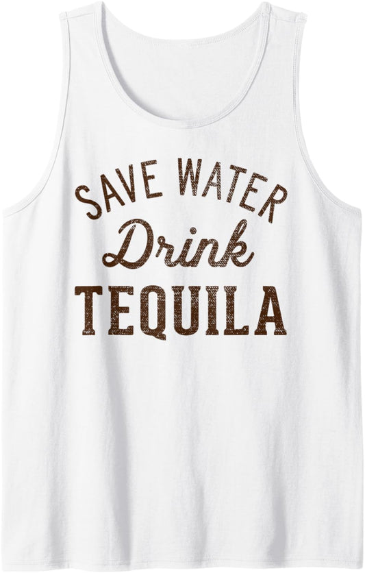 Grunge Vintage Save Water Drink Tequila Tank Top