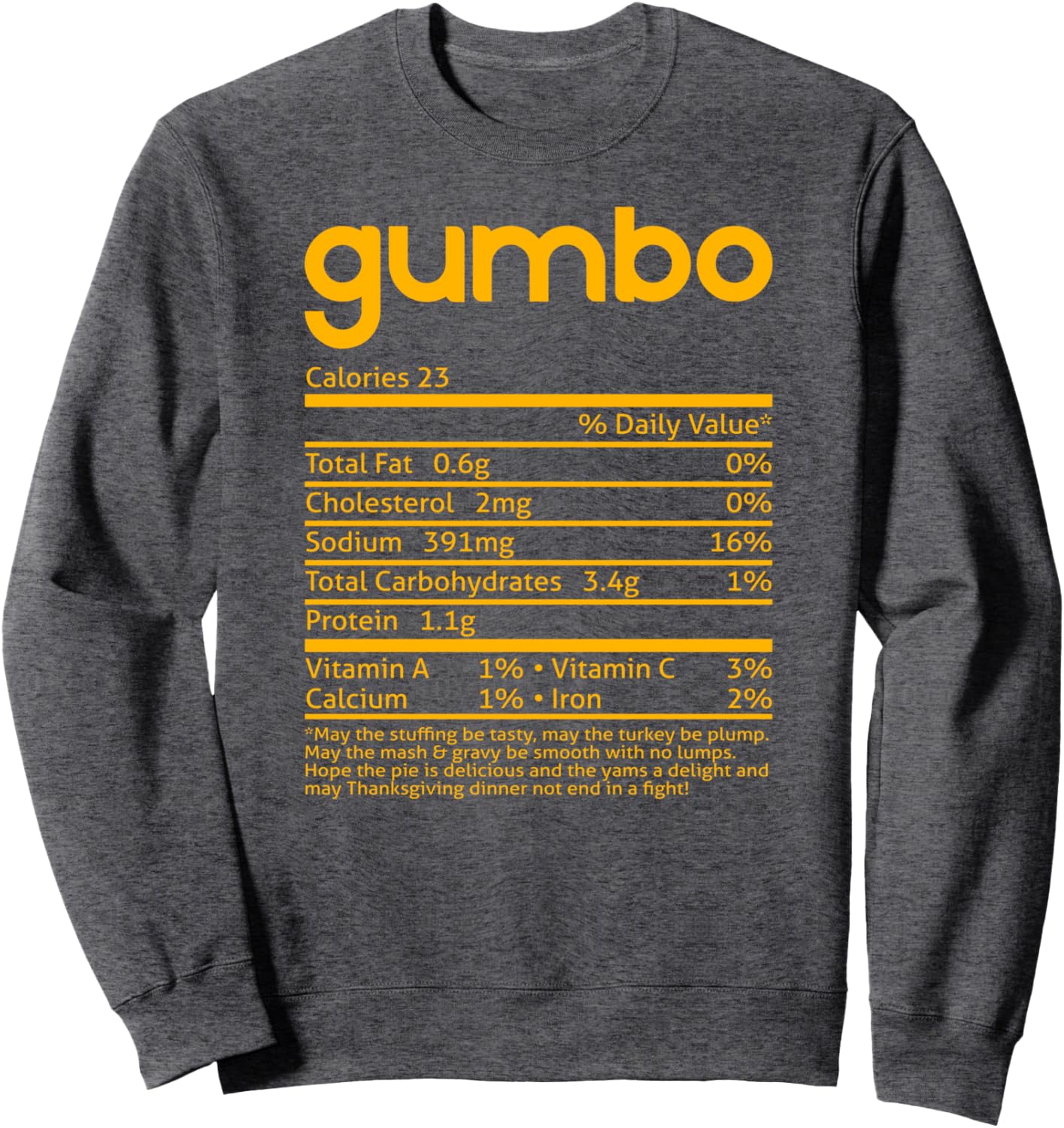 Gumbo Nutrition Facts Funny Thanksgiving Christmas Costume Sweatshirt