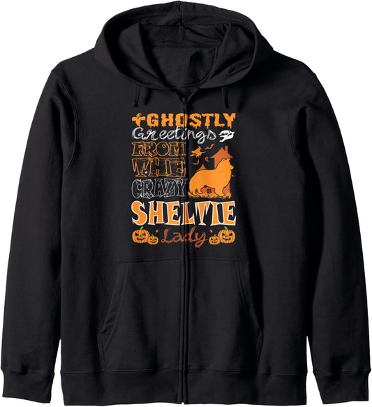 Halloween Ghostly Greetings From Crazy Sheltie Lady Zip Hoodie